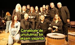 Çanakkale’de unutulmaz bir akşam yaşandı