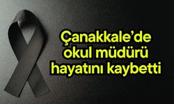Çanakkale’de okul müdürü hayatını kaybetti