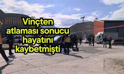 Vinçten atlaması sonucu hayatını kaybetmişti