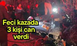 Feci kazada 3 kişi can verdi