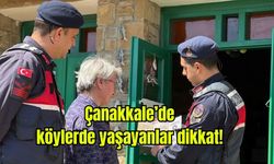 Çanakkale’de köylerde yaşayanlar dikkat!