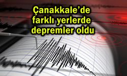 Çanakkale’de farklı yerlerde depremler oldu