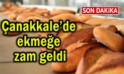 Çanakkale’de ekmeğe zam geldi