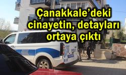 Çanakkale’deki olayın detayları ortaya çıktı