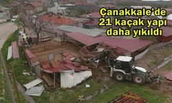 Çanakkale’de 21 kaçak yapı yıkıldı