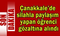 Çanakkale’de paylaşım yapan öğrenciye gözaltı