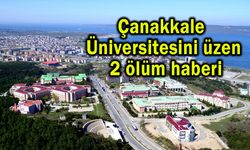Çanakkale Üniversitesini üzen 2 ölüm haberi