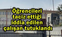 Öğrencileri taciz ettiği iddia edilen çalışan tutuklandı