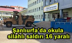 Şanlıurfa’da okula silahlı saldırı 16 yaralı (Video)