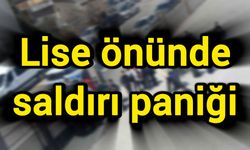 Lise önünde saldırı paniği