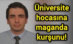 Üniversite hocasına maganda kurşunu! Hayatını kaybetti