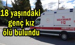 18 yaşındaki genç kız ölü bulundu