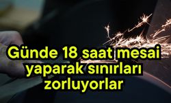 Günde 18 saat mesai yaparak sınırları zorluyorlar (Video)