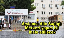 Arslanca Aile Sağlığı Merkezi yapım işi ihale edilecek