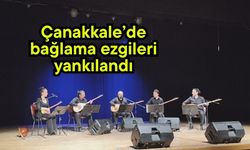 Çanakkale’de bağlama ezgileri yankılandı