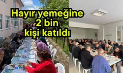 Hayır yemeğine 2 bin kişi katıldı