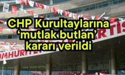 CHP Kurultaylarına ‘mutlak butlan’ kararı verildi