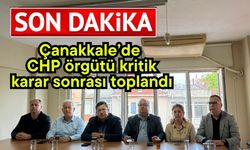 Çanakkale’de CHP örgütü kritik karar sonrası toplandı