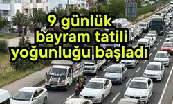 9 günlük bayram tatili yoğunluğu başladı