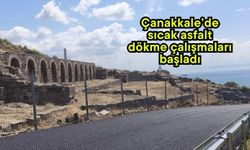 Çanakkale’de sıcak asfalt dökme çalışmaları başladı