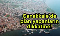 Çanakkale'de plan yapanların dikkatine!
