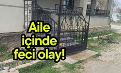 Aile içinde feci olay!