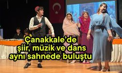 Çanakkale’de şiir, müzik ve dans aynı sahnede buluştu