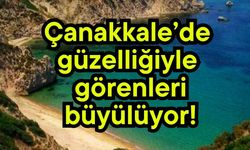 Çanakkale’de güzelliğiyle görenleri büyülüyor!