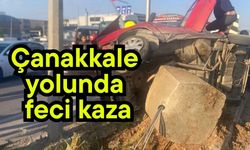 Çanakkale yolunda feci kaza