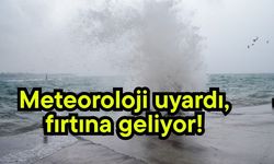 Meteoroloji uyardı, fırtına geliyor!