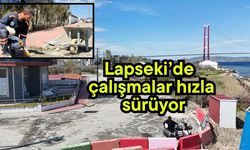 Lapseki’de çalışmalar hızla sürüyor