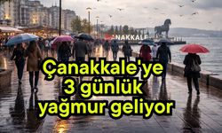 Çanakkale'ye 3 günlük yağmur geliyor