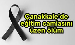 Çanakkale’de eğitim camiasını üzen ölüm