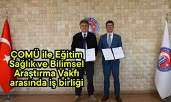 ÇOMÜ ile Eğitim Sağlık ve Bilimsel Araştırma Vakfı arasında iş birliği