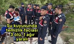 Su kuyusunda temizlik faciası: 3 ölü, 1 ağır yaralı