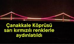 Çanakkale Köprüsü sarı kırmızılı renklerle aydınlatıldı (Video)