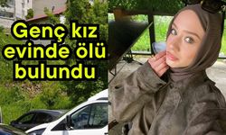 Genç kız evinde ölü bulundu