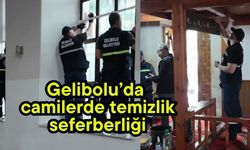 Gelibolu’da camilerde temizlik seferberliği