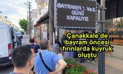 Çanakkale’de bayram öncesi fırınlarda kuyruk oluştu