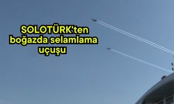SOLOTÜRK'ten boğazda selamlama uçuşu