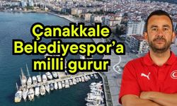 Çanakkale Belediyespor’a milli gurur