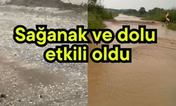 Sağanak ve dolu etkili oldu (Video)