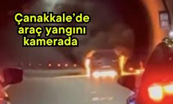 Çanakkale’de araç yangını kamerada