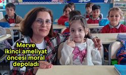 Merve, ikinci ameliyat öncesi moral depoladı