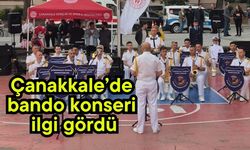 Çanakkale’de bando konseri ilgi gördü