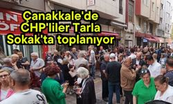 Çanakkale'de CHP'liler Tarla Sokak'ta toplanıyor