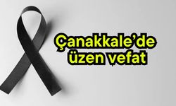 Çanakkale’de üzen vefat