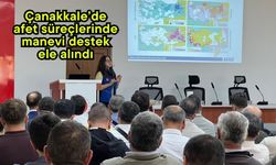Çanakkale’de afet süreçlerinde manevi destek ele alındı