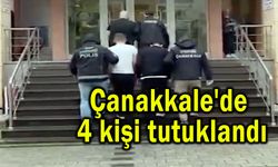 Çanakkale'de 4 kişi tutuklandı (Video)
