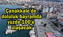 Çanakkale'de bayramda yüzde 100'e ulaşacak (Video)